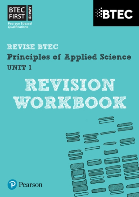 Pearson REVISE BTEC First in Applied Science: Principles of Applied Science Unit 1 Revision Workbook - 2023 and 2024 exams and assessments, Paperback / softback Book