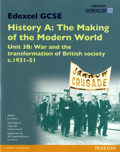 Edexcel GCSE History A The Making of the Modern World: Unit 3B War and the transformation of British society c1931-51 SB 2013, Paperback / softback Book