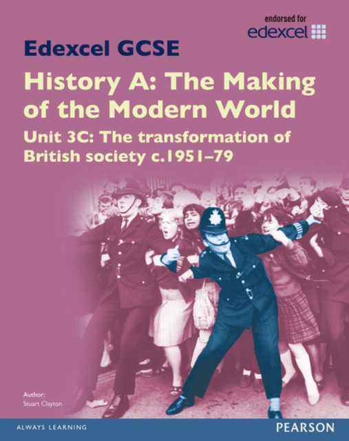 Edexcel GCSE History A The Making of the Modern World: Unit 3C The transformation of British society c1951-79 SB 2013, Paperback / softback Book