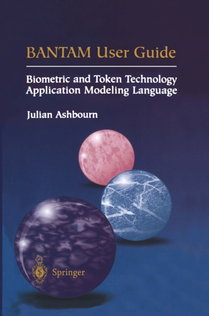 BANTAM User Guide : Biometric and Token Technology Application Modeling Language, PDF eBook