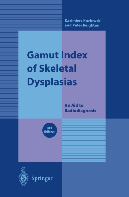 Gamut Index of Skeletal Dysplasias : An Aid to Radiodiagnosis, PDF eBook