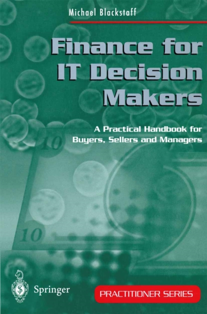 Finance for IT Decision Makers : A Practical Handbook for Buyers, Sellers and Managers, PDF eBook