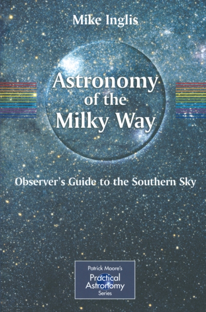 Astronomy of the Milky Way : The Observer's Guide to the Southern Milky Way, PDF eBook