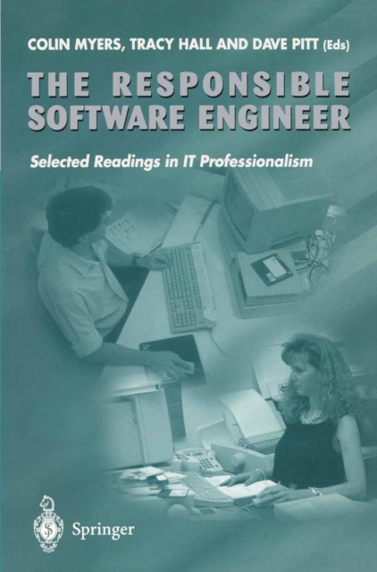 The Responsible Software Engineer : Selected Readings in IT Professionalism, PDF eBook