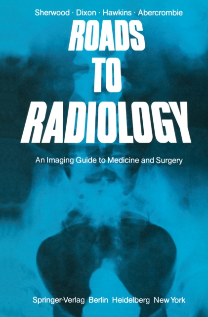 Roads to Radiology : An Imaging Guide to Medicine and Surgery, PDF eBook