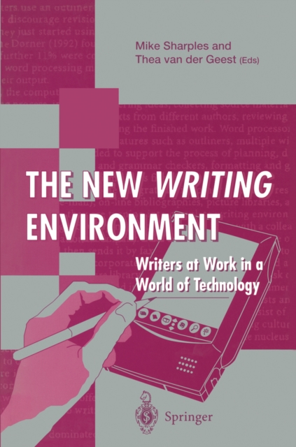 The New Writing Environment : Writers at Work in a World of Technology, PDF eBook