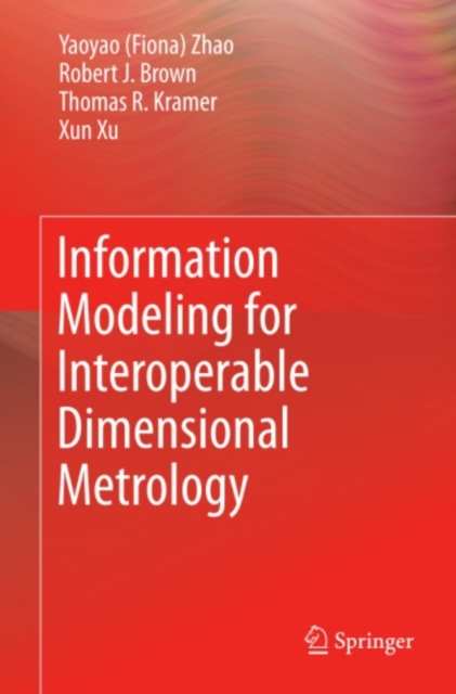 Information Modeling for Interoperable Dimensional Metrology, PDF eBook