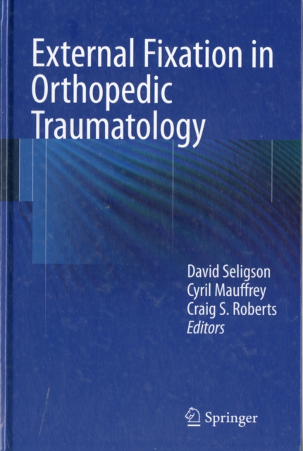 External Fixation in Orthopedic Traumatology, Hardback Book