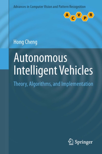 Autonomous Intelligent Vehicles : Theory, Algorithms, and Implementation, PDF eBook