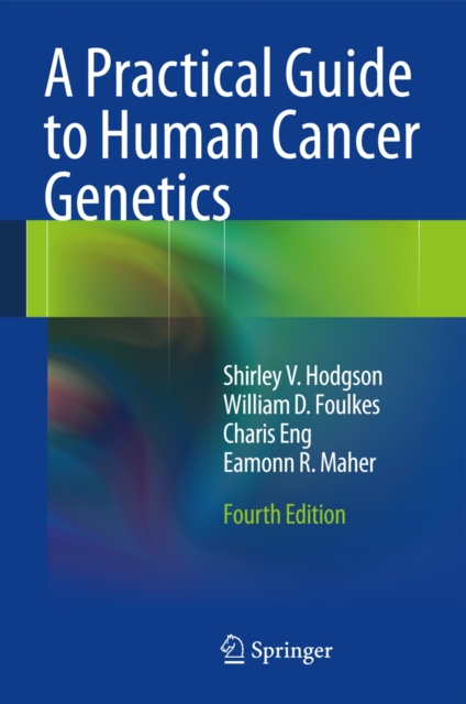 A Practical Guide to Human Cancer Genetics, Hardback Book