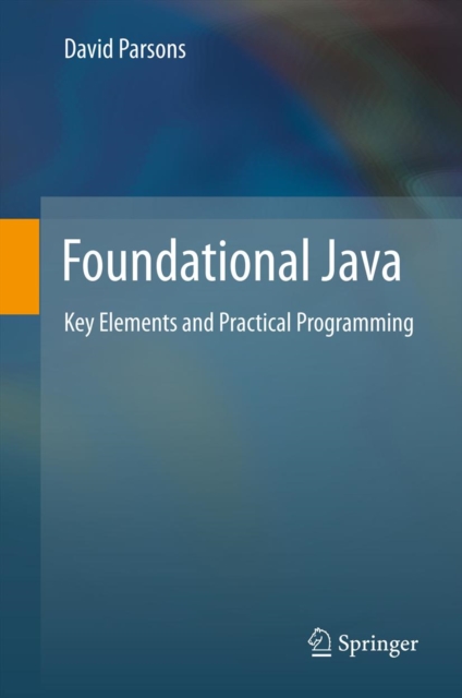 Foundational Java : Key Elements and Practical Programming, PDF eBook