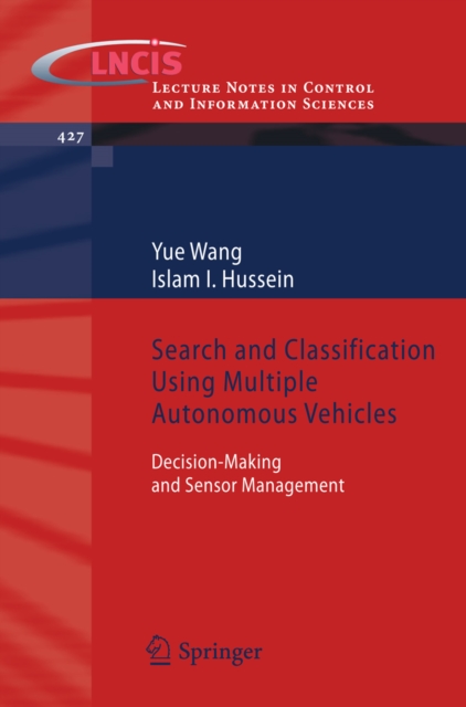 Search and Classification Using Multiple Autonomous Vehicles : Decision-Making and Sensor Management, PDF eBook