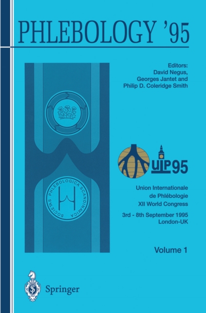 Phlebology '95 : Proceedings of the XII Congress Union Internationale de Phlebologie, London 3-8 September 1995 Volume 1, PDF eBook