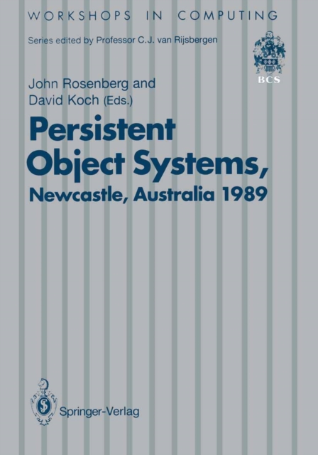 Persistent Object Systems : Proceedings of the Third International Workshop 10-13 January 1989, Newcastle, Australia, PDF eBook