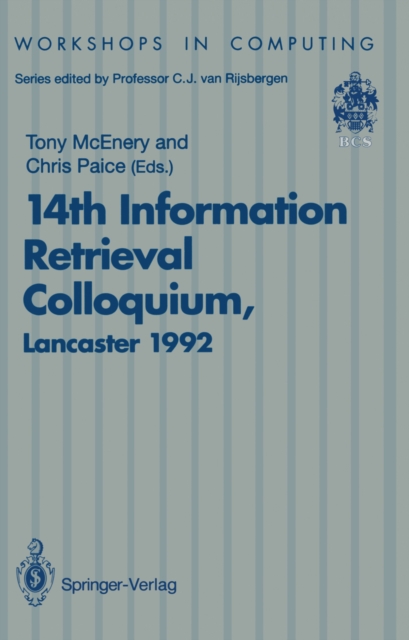 14th Information Retrieval Colloquium : Proceedings of the BCS 14th Information Retrieval Colloquium, University of Lancaster, 13-14 April 1992, PDF eBook