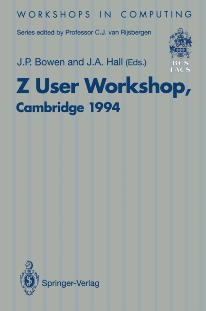 Z User Workshop, Cambridge 1994 : Proceedings of the Eighth Z User Meeting, Cambridge 29-30 June 1994, PDF eBook