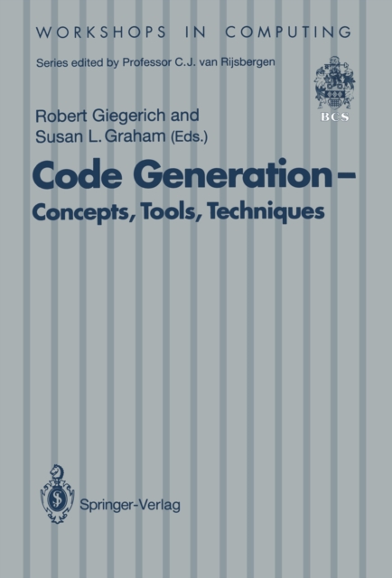 Code Generation - Concepts, Tools, Techniques : Proceedings of the International Workshop on Code Generation, Dagstuhl, Germany, 20-24 May 1991, PDF eBook