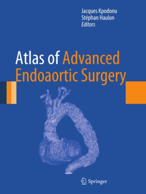 Atlas of Advanced Endoaortic Surgery, PDF eBook