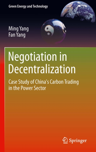 Negotiation in Decentralization : Case Study of China's Carbon Trading in the Power Sector, PDF eBook