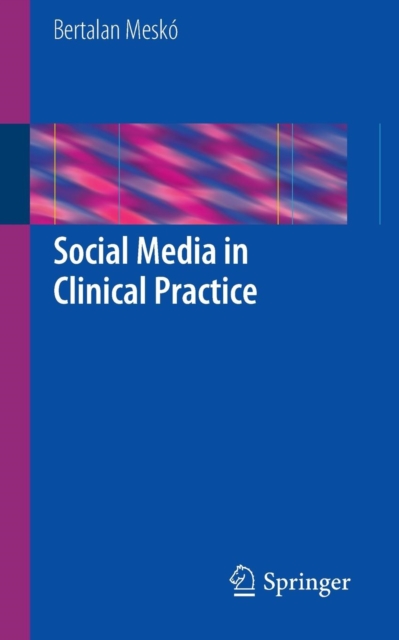 Social Media in Clinical Practice, Paperback / softback Book