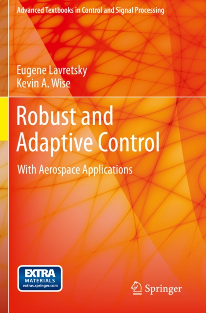 Robust and Adaptive Control : With Aerospace Applications, PDF eBook