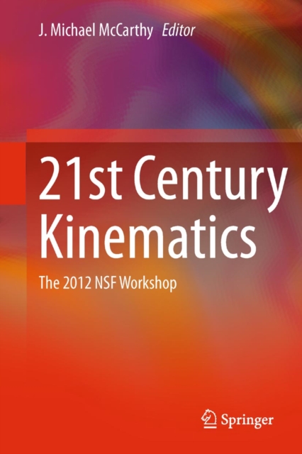 21st Century Kinematics : The 2012 NSF Workshop, PDF eBook