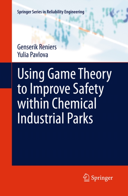 Using Game Theory to Improve Safety within Chemical Industrial Parks, PDF eBook