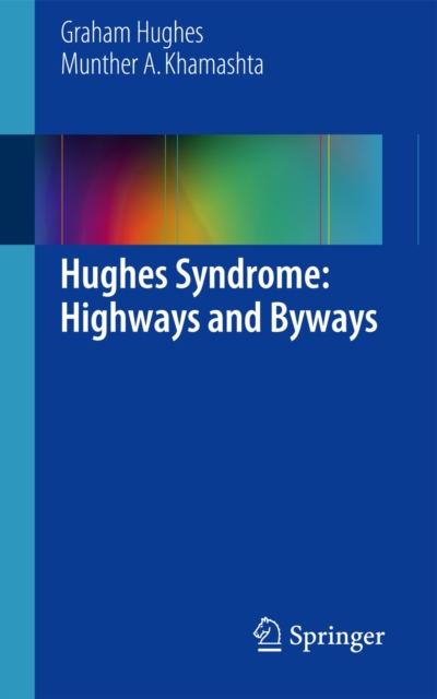 Hughes Syndrome: Highways and Byways, Paperback / softback Book