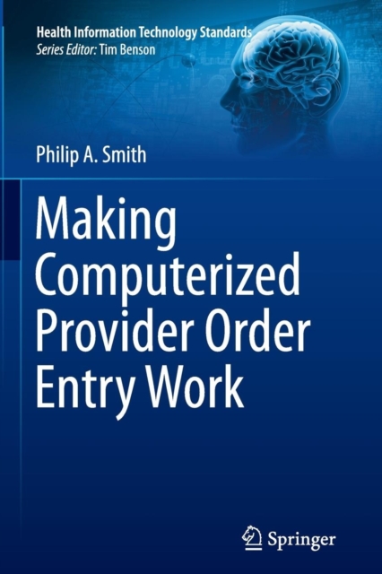 Making Computerized Provider Order Entry Work, Paperback / softback Book
