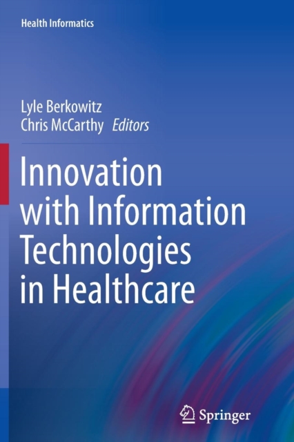 Innovation with Information Technologies in Healthcare, Paperback Book