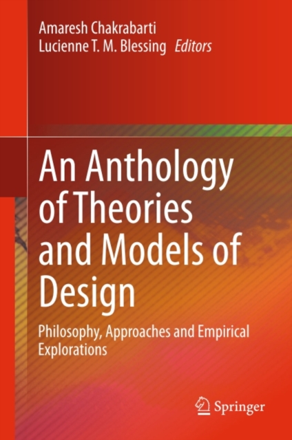 An Anthology of Theories and Models of Design : Philosophy, Approaches and Empirical Explorations, PDF eBook
