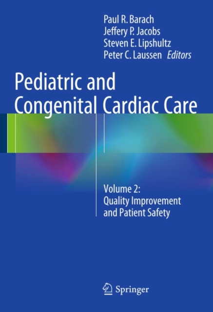 Pediatric and Congenital Cardiac Care : Volume 2: Quality Improvement and Patient Safety, PDF eBook