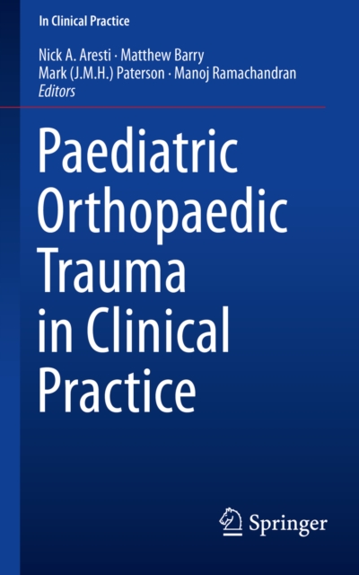 Paediatric Orthopaedic Trauma in Clinical Practice, PDF eBook