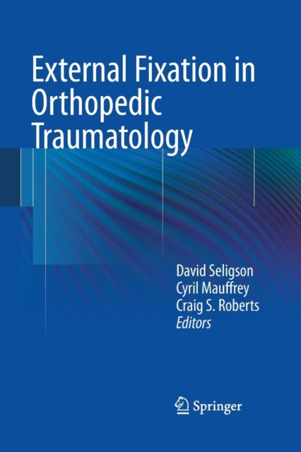 External Fixation in Orthopedic Traumatology, Paperback / softback Book