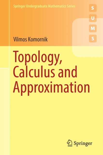 Topology, Calculus and Approximation, Paperback / softback Book