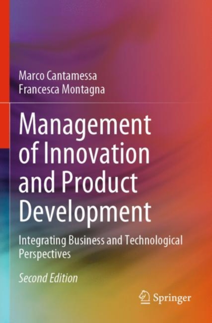 Management of Innovation and Product Development : Integrating Business and Technological Perspectives, Paperback / softback Book