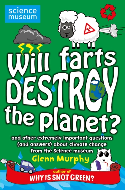 Will Farts Destroy the Planet? : and other extremely important questions (and answers) about climate change from the Science Museum, EPUB eBook