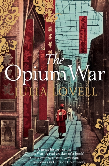 The Opium War : Drugs, Dreams and the Making of China, EPUB eBook
