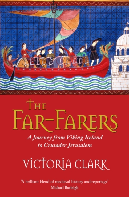 The Far-Farers : A Journey from Viking Iceland to Crusader Jerusalem, EPUB eBook