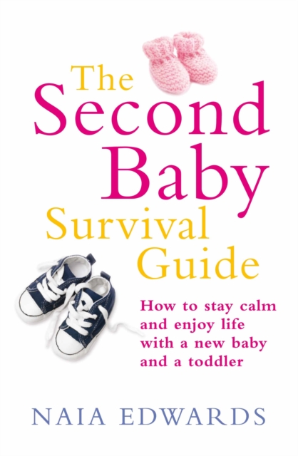 The Second Baby Survival Guide : How to stay calm and enjoy life with a new baby and a toddler, EPUB eBook