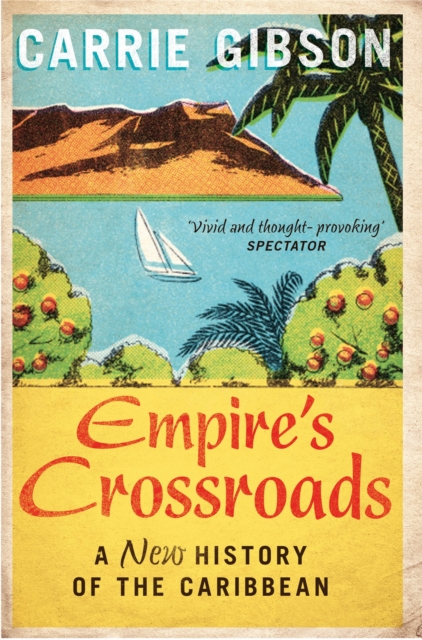 Empire's Crossroads : A New History of the Caribbean, Paperback / softback Book
