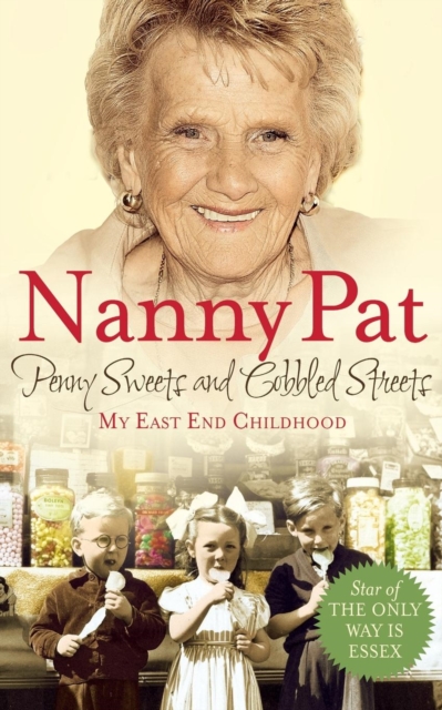 Penny Sweets and Cobbled Streets : My East End Childhood, Paperback / softback Book