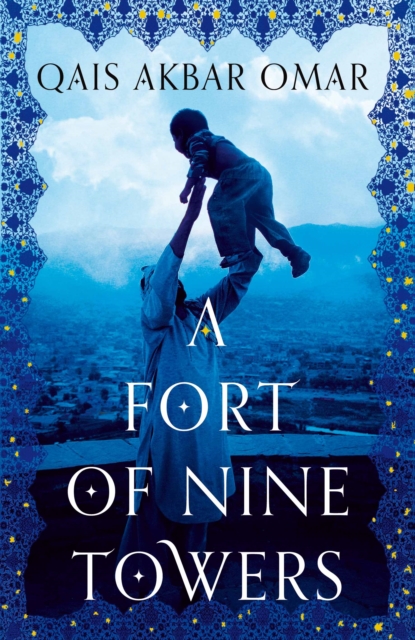A Fort of Nine Towers : A True Life Account of Growing up in Afghanistan, EPUB eBook