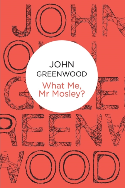 What Me, Mr Mosley?, Paperback / softback Book
