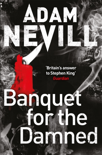 Banquet for the Damned : A shocking tale of ultimate terror from the bestselling author of The Ritual, Paperback / softback Book