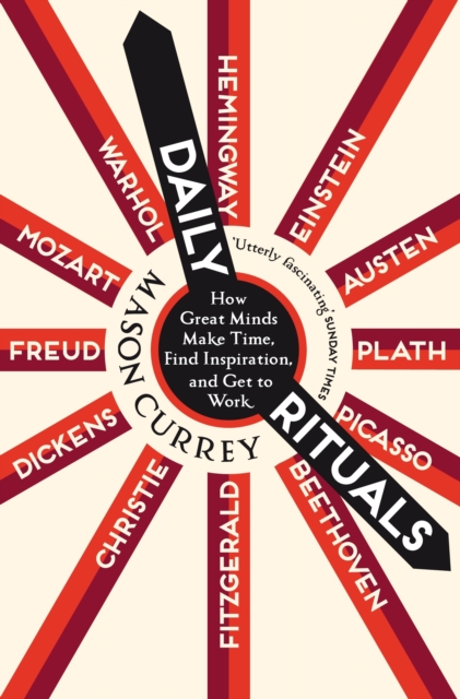Daily Rituals : How Great Minds Make Time, Find Inspiration, and Get to Work, EPUB eBook