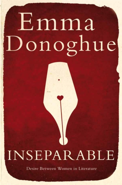 Inseparable : Desire Between Women in Literature, Paperback / softback Book