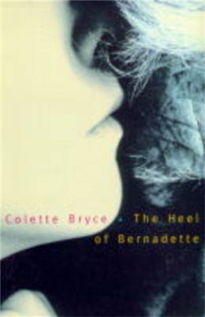 The Heel of Bernadette, Paperback / softback Book
