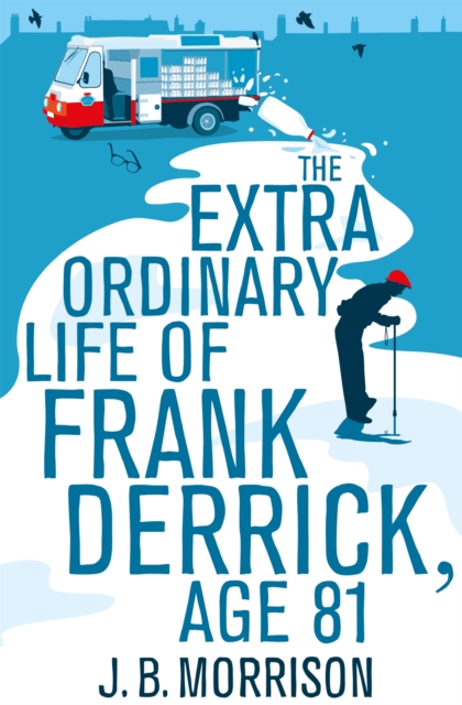 The Extra Ordinary Life of Frank Derrick, Age 81, Paperback / softback Book