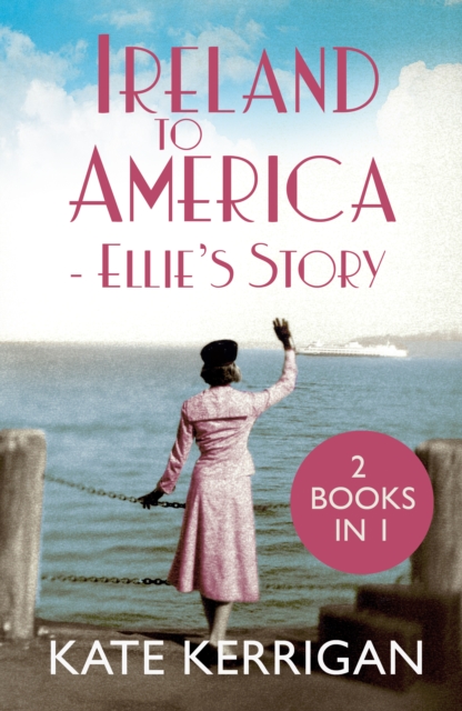 Ireland to America - Ellie's Story, EPUB eBook